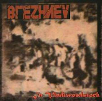 Brezhnev - In Vladiwoodstock CD