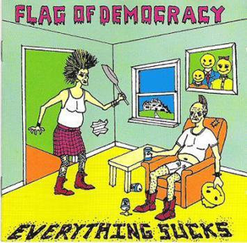 Flag Of Democracy - Everything Sucks CD