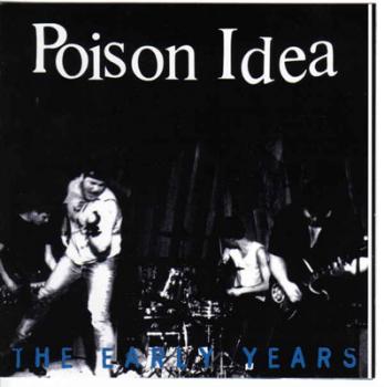 Poison Idea - The Early Years CD