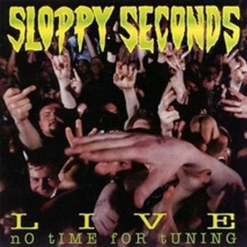 Sloppy Seconds - No time for tuning CD