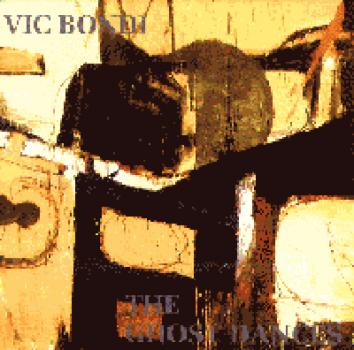 Vic Bondi - The Ghost Dances CD