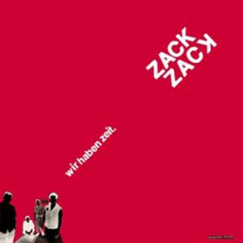 ZACK ZACK - Wir haben Zeit LP