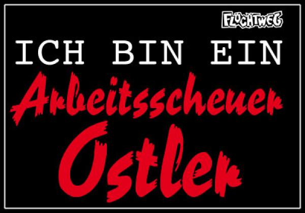 FLUCHTWEG - Arbeitsscheuer Ostler Sticker