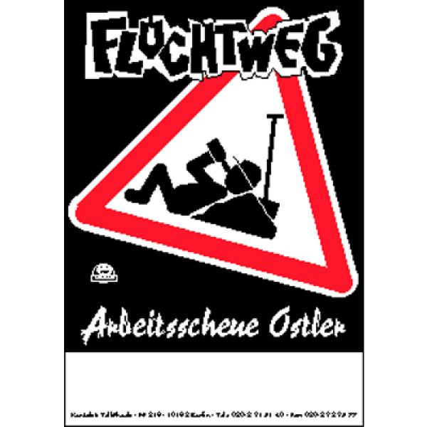 FLUCHTWEG - Arbeitsscheue Ostler Poster